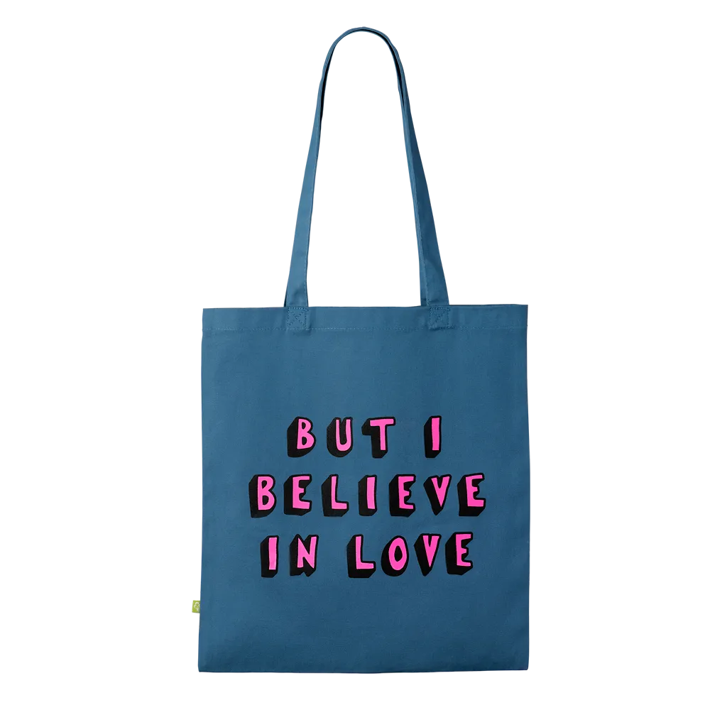 But I Believe In Love Tote Bag