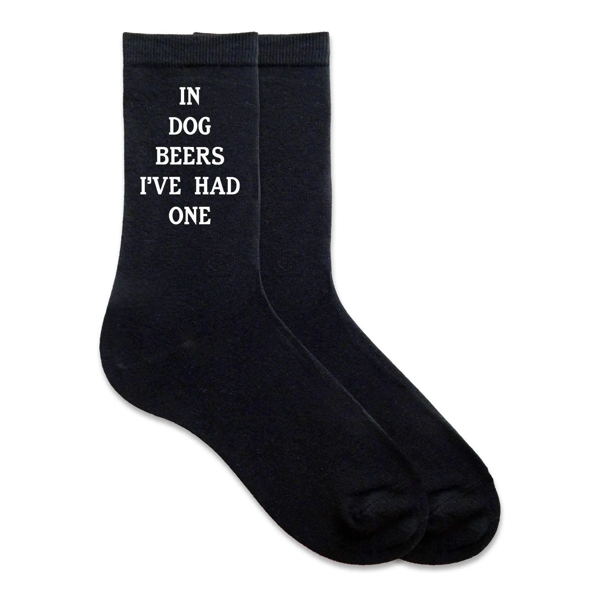 In Dog Beers I've Had One - Funny Beer Socks for Him
